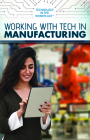 Working with Tech in Manufacturing By Mary-Lane Kamberg Cover Image