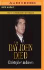 The Day John Died By Christopher Andersen, Richard Poe (Read by) Cover Image