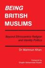 Being British Muslims: Beyond Ethnocentric Religion and Identity Politics Cover Image