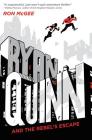 Ryan Quinn and the Rebel's Escape Cover Image