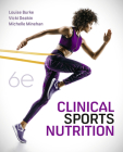 Clinical Sports Nutrition 6th Edition By Louise Burke, Vicki Deakin, Michelle Minehan Cover Image