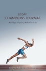 30 Day Champions Journal: An Edge in Sports, Habits for Life By Priscilla Tallman Cover Image