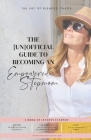 The {Un}Official Guide to Becoming an Empowered Stepmom: A Book of Lessons Learned Cover Image