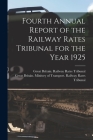 Fourth Annual Report of the Railway Rates Tribunal for the Year 1925 By Great Britain Railway Rates Tribunal (Created by), Great Britain Ministry of Transport (Created by) Cover Image