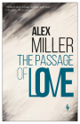 The Passage of Love By Alex Miller Cover Image