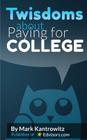 Twisdoms about Paying for College By Mark Kantrowitz Cover Image