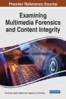 Examining Multimedia Forensics and Content Integrity By Sumit Kumar Mahana (Editor), Rajesh Kumar Aggarwal (Editor), Surjit Singh (Editor) Cover Image