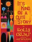 It's Kind of a Cute Story By Rolly Crump Cover Image