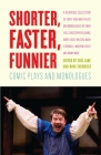 Shorter, Faster, Funnier: Comic Plays and Monologues Cover Image