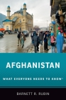Afghanistan: What Everyone Needs to Knowâ(r) By Barnett R. Rubin Cover Image