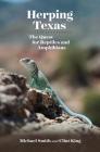 Herping Texas: The Quest for Reptiles and Amphibians (Myrna and David K. Langford Books on Working Lands) By Michael A. Smith, Clint R. King Cover Image