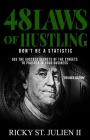 48 Laws of Hustling: Don't Be A Statistic By Ricky St Julien Cover Image