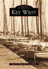 Key West (Images of America) By Lynn M. Homan, Thomas Reilly Cover Image