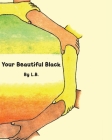 Your Beautiful Black By L. B. Cover Image