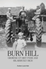 Burn Hill: Growing Up Dirt Poor and Hilariously Rich By Andrew L. Hale Cover Image