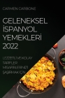 Geleneksel İspanyol Yemeklerİ 2022: Lezzetlİ Ve Kolay Tarİfler Mİsafİrlerİnİzİ ŞaŞirmak İç By Carmen Carbone Cover Image