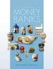 100 Years of Ceramic Money Banks By Beth Baddeley Huebner Cover Image