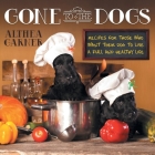 Gone To The Dogs: Recipes For Those Who Want Their Dog To Live A Full And Healthy Life By Althea Garner Cover Image