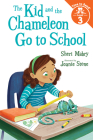 The Kid and the Chameleon Go to School (the Kid and the Chameleon: Time to Read, Level 3) Cover Image