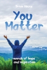 You Matter: Words of Hope and Inspiration Cover Image