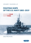 Fighting Ships of the U.S. Navy 1883-2019: Volume 4, Part 3 - Destroyers (1937-1943) By Venner F. Milewski Cover Image