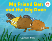My Friend Ben and the Big Race By Charles Beyl, Charles Beyl (Illustrator) Cover Image