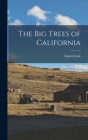 The Big Trees of California By Galen Clark Cover Image