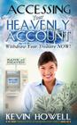 Accessing Your Heavenly Account: Withdraw Your Treasure NOW! By Elijah Blyden Sr, Kevin Howell Cover Image