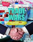 Trade Wars: Can Anyone Win the Fight for Trade? By Anita Croy Cover Image