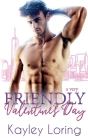 A Very Friendly Valentine's Day By Kayley Loring Cover Image