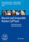 Massive and Irreparable Rotator Cuff Tears: From Basic Science to Advanced Treatments By Nuno Sampaio Gomes (Editor), Ladislav Kovačič (Editor), Frank Martetschläger (Editor) Cover Image