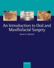An Introduction to Oral and Maxillofacial Surgery (Oxford Medical Publications) By David A. Mitchell Cover Image