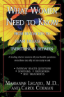 What Women Need to Know: From Headaches to Heart Disease and Everything in Between By Marianne J. Legato, Carol Colman Cover Image