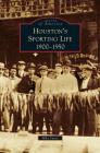 Houston's Sporting Life: 1900-1950 Cover Image