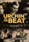 Urchin on the Beat: The Tale of a Bad Adolescence and Its Joyful Conclusion (Urchin Series) By Uwe Siemon-Netto Cover Image