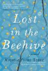 Lost in the Beehive: A Novel By Michele Young-Stone Cover Image