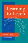 Learning to Listen: Positive Approaches and People with Difficult Behaviour By Herbert Lovett, Nancy Thaler (Foreword by) Cover Image