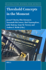 Threshold Concepts in the Moment (Educational Futures #77) By Jason P. Davies (Volume Editor), Elia Gironacci (Volume Editor), Susannah McGowan (Volume Editor) Cover Image