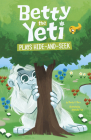 Betty the Yeti Plays Hide-And-Seek By Antonella Fant (Illustrator), Mandy R. Marx Cover Image