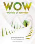 Worlds of Wonder: Experience Design for Curious People By Erik Bär, Stan Boshouwer Cover Image