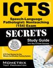 ICTS Speech-Language Pathologist: Nonteaching (154) Exam Secrets, Study Guide: ICTS Test Review for the Illinois Certification Testing System Cover Image