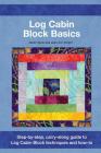 Log Cabin Block Basics By Janet Houts, Jean Ann Wright Cover Image