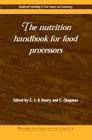 The Nutrition Handbook for Food Processors By C. J. K. Henry (Editor), C. Chapman (Editor) Cover Image