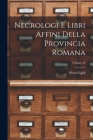 Necrologi e libri affini della Provincia romana; Volume 45 By Egidi Pietro 1872- Cover Image