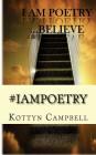 #IAMPOETRY Believe By Kottyn Campbell Cover Image