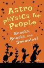 Astrophysics for People, Snooks, Snorks, and Sneeples! By J. G. Kemp Cover Image