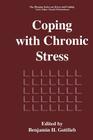 Coping with Chronic Stress By Benjamin H. Gottlieb (Editor) Cover Image