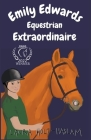 Emily Edwards Equestrian Extraordinaire By Laura Holt-Haslam Cover Image