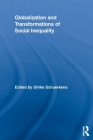 Globalization and Transformations of Social Inequality (Routledge Advances in Sociology) Cover Image