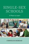 Single-Sex Schools: A Place to Learn By Cornelius Riordan Cover Image